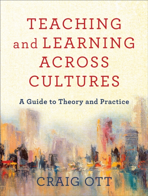 Teaching and Learning across Cultures : A Guide to Theory and Practice, EPUB eBook