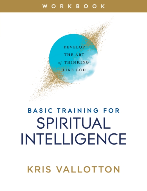Basic Training for Spiritual Intelligence : Develop the Art of Thinking Like God, EPUB eBook