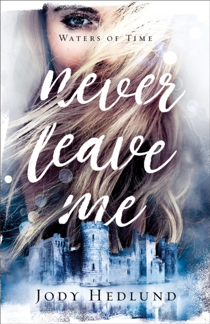 Never Leave Me (Waters of Time Book #2), EPUB eBook