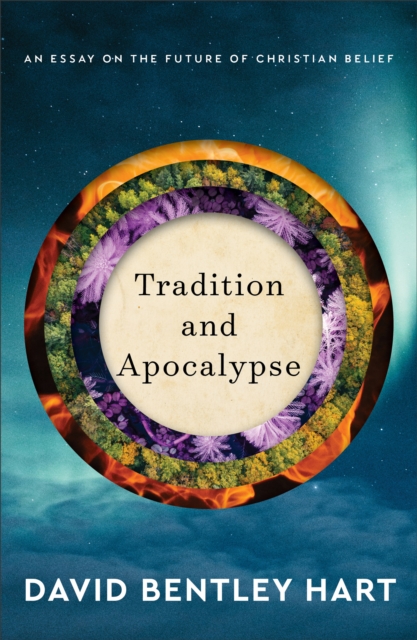 Tradition and Apocalypse : An Essay on the Future of Christian Belief, EPUB eBook