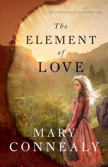 The Element of Love (The Lumber Baron's Daughters Book #1), EPUB eBook