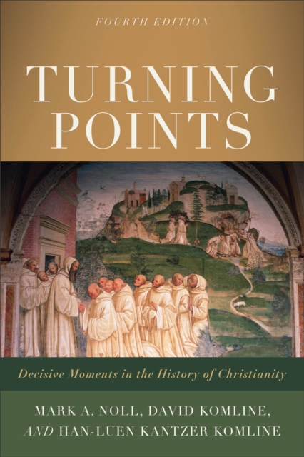 Turning Points : Decisive Moments in the History of Christianity, EPUB eBook
