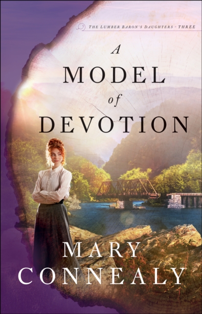 A Model of Devotion (The Lumber Baron's Daughters Book #3), EPUB eBook
