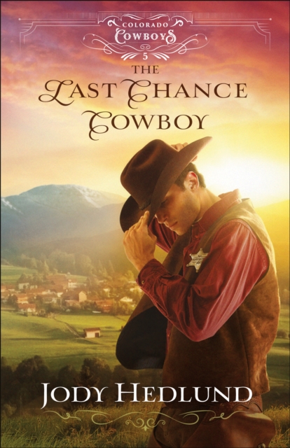 The Last Chance Cowboy (Colorado Cowboys Book #5), EPUB eBook