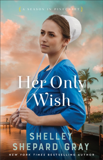 Her Only Wish (A Season in Pinecraft Book #2), EPUB eBook
