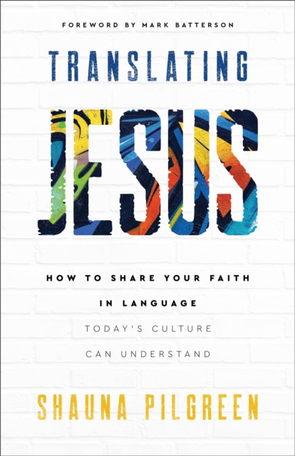 Translating Jesus : How to Share Your Faith in Language Today's Culture Can Understand, EPUB eBook
