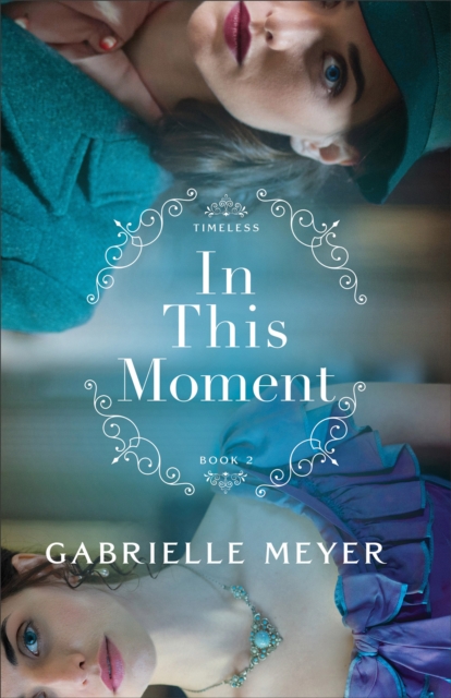 In This Moment (Timeless Book #2), EPUB eBook