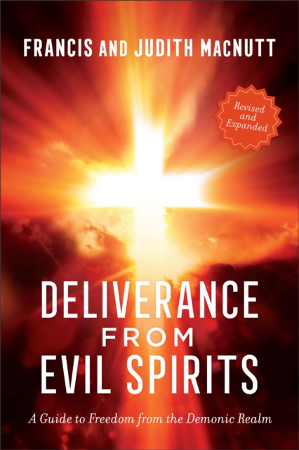 Deliverance from Evil Spirits : A Guide to Freedom from the Demonic Realm, EPUB eBook