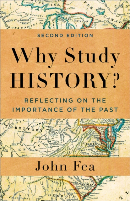 Why Study History? : Reflecting on the Importance of the Past, EPUB eBook