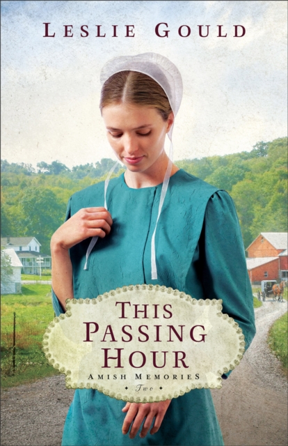 This Passing Hour (Amish Memories Book #2), EPUB eBook