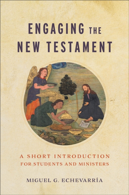 Engaging the New Testament : A Short Introduction for Students and Ministers, EPUB eBook