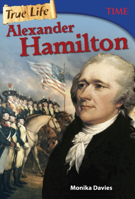 True Life: Alexander Hamilton, Paperback / softback Book