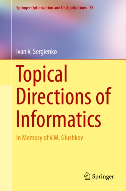 Topical Directions of Informatics : In Memory of V. M. Glushkov, PDF eBook