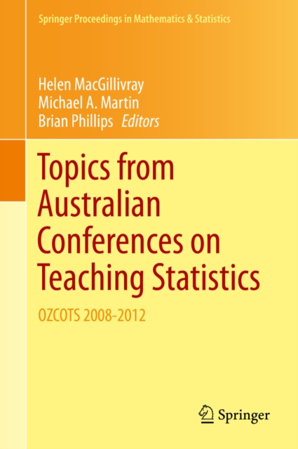 Topics from Australian Conferences on Teaching Statistics : OZCOTS 2008-2012, PDF eBook