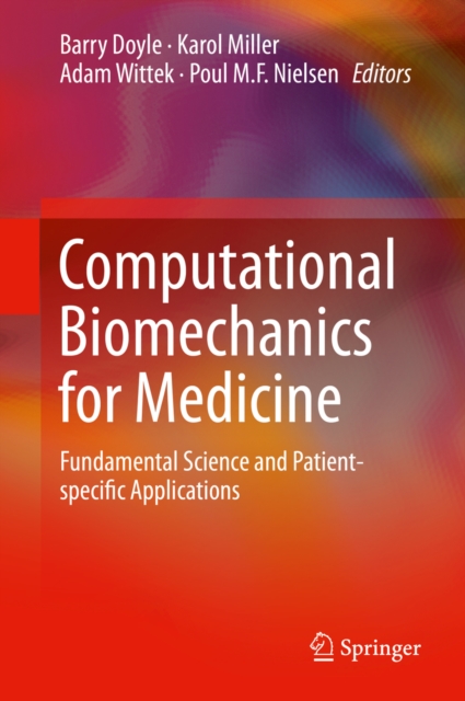 Computational Biomechanics for Medicine : Fundamental Science and Patient-specific Applications, PDF eBook