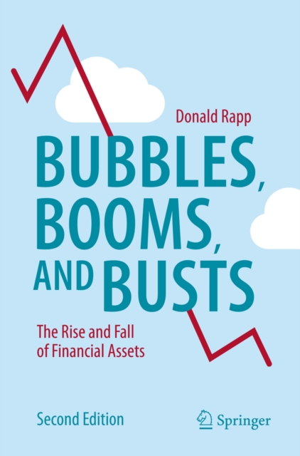 Bubbles, Booms, and Busts : The Rise and Fall of Financial Assets, PDF eBook