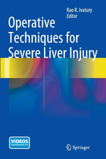 Operative Techniques for Severe Liver Injury, Hardback Book