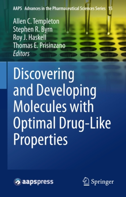 Discovering and Developing Molecules with Optimal Drug-Like Properties, PDF eBook