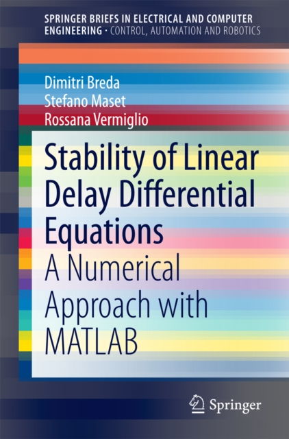 Stability of Linear Delay Differential Equations : A Numerical Approach with MATLAB, PDF eBook
