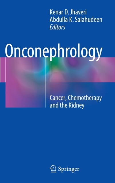 Onconephrology : Cancer, Chemotherapy and the Kidney, Hardback Book