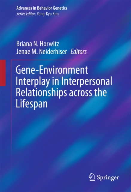 Gene-Environment Interplay in Interpersonal Relationships across the Lifespan, PDF eBook