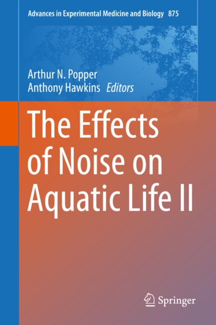 The Effects of Noise on Aquatic Life II, PDF eBook