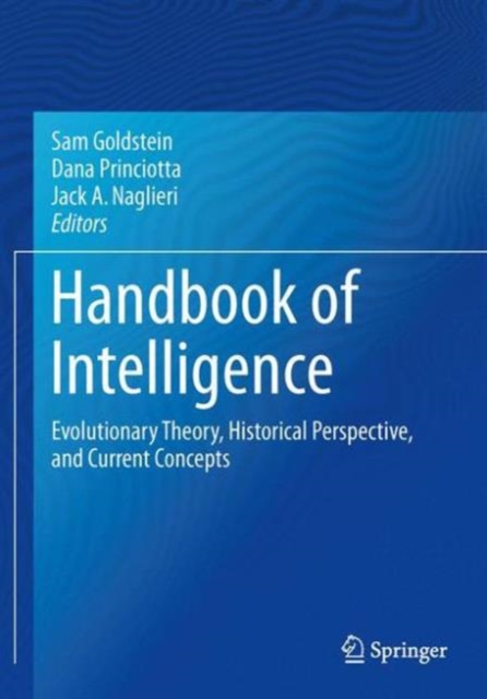 Handbook of Intelligence : Evolutionary Theory, Historical Perspective, and Current Concepts, Paperback / softback Book