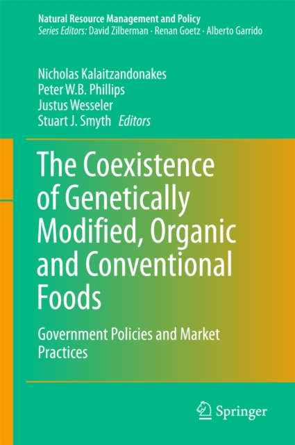 The Coexistence of Genetically Modified, Organic and Conventional Foods : Government Policies and Market Practices, PDF eBook