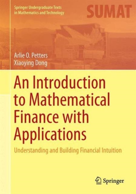 An Introduction to Mathematical Finance with Applications : Understanding and Building Financial Intuition, Hardback Book