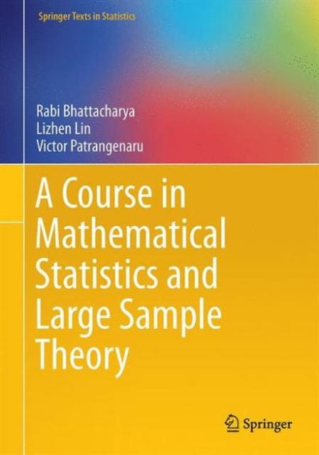 A Course in Mathematical Statistics and Large Sample Theory, Hardback Book