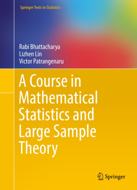 A Course in Mathematical Statistics and Large Sample Theory, PDF eBook