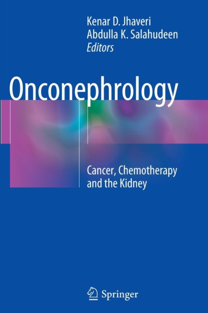 Onconephrology : Cancer, Chemotherapy and the Kidney, Paperback / softback Book