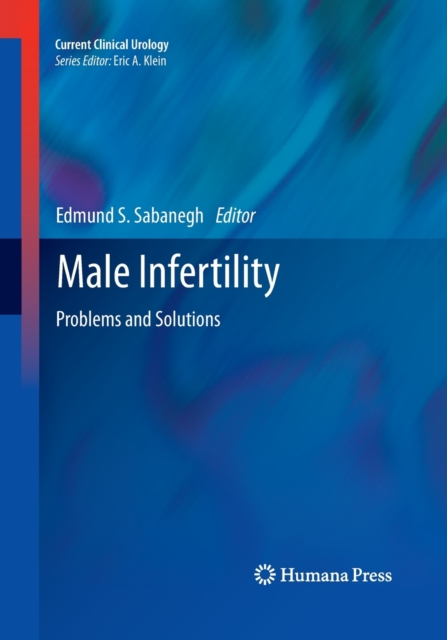 Male Infertility : Problems and Solutions, Paperback / softback Book