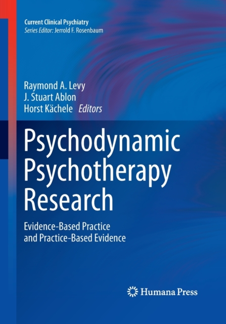 Psychodynamic Psychotherapy Research : Evidence-Based Practice and Practice-Based Evidence, Paperback / softback Book