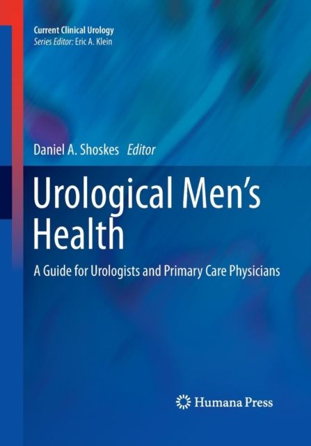 Urological Men’s Health : A Guide for Urologists and Primary Care Physicians, Paperback / softback Book