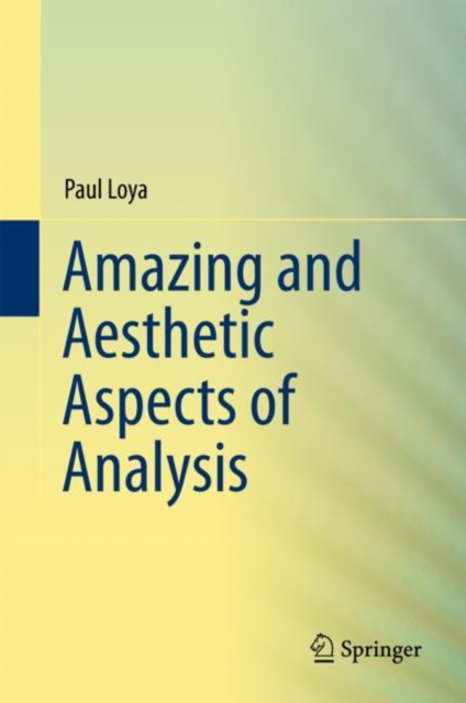 Amazing and Aesthetic Aspects of Analysis, Hardback Book