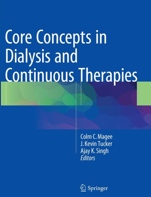 Core Concepts in Dialysis and Continuous Therapies, Paperback / softback Book