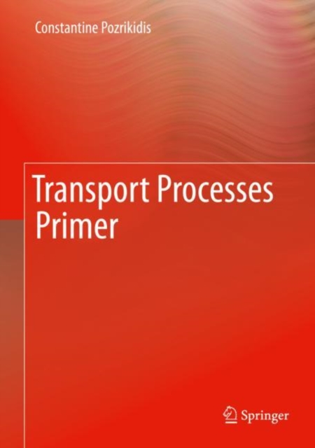 Transport Processes Primer, Hardback Book