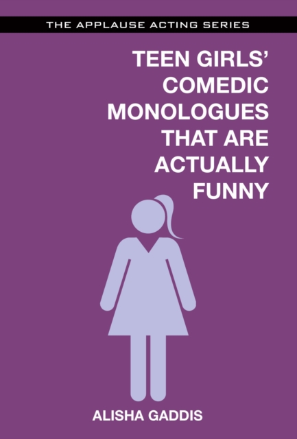 Teen Girls' Comedic Monologues That Are Actually Funny, EPUB eBook