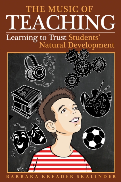 The Music of Teaching : Learning to Trust Students' Natural Development, Hardback Book