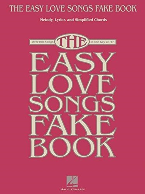 The Easy Love Songs Fake Book : Melody, Lyrics & Simplified Chords in the Key of C, Book Book