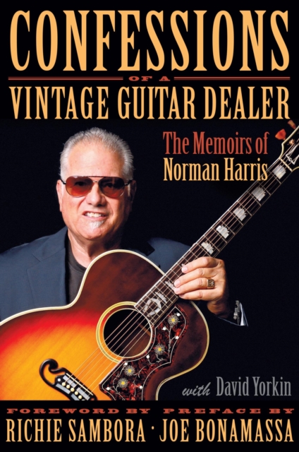 Confessions of a Vintage Guitar Dealer : The Memoirs of Norman Harris, EPUB eBook