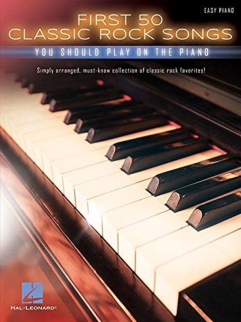 First 50 Classic Rock Songs : You Should Play on the Piano, Book Book