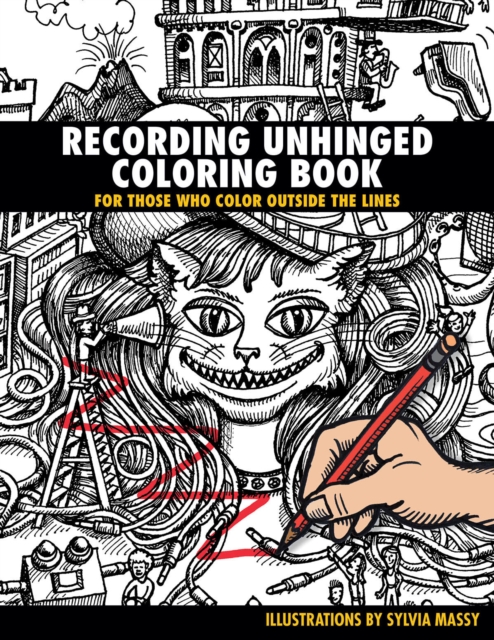 Recording Unhinged Coloring Book : For Those Who Color Outside the Lines, Paperback / softback Book