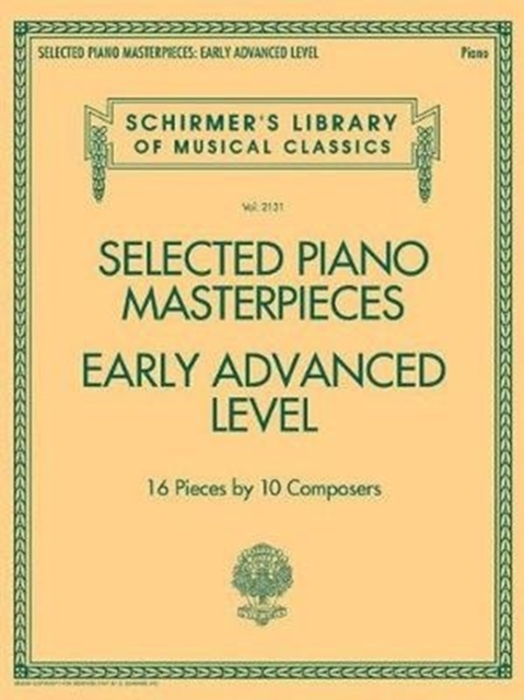 Selected Piano Masterpieces - Early Advanced Level : 16 Pieces by 10 Composers, Book Book