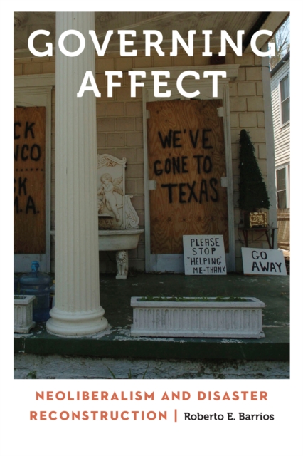 Governing Affect : Neoliberalism and Disaster Reconstruction, EPUB eBook