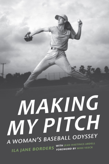 Making My Pitch : A Woman's Baseball Odyssey, EPUB eBook