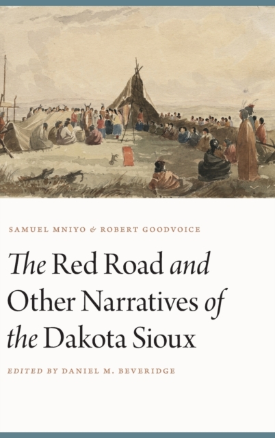 The Red Road and Other Narratives of the Dakota Sioux, Hardback Book