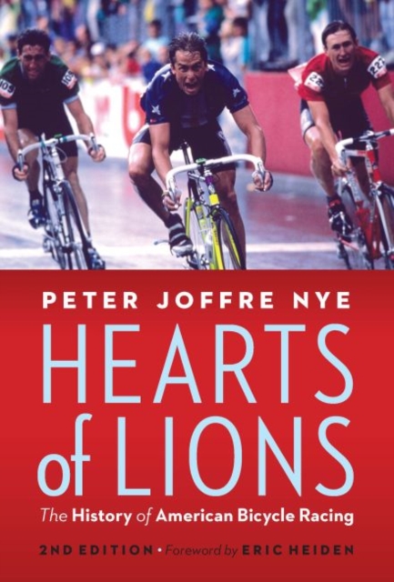 Hearts of Lions : The History of American Bicycle Racing, Hardback Book