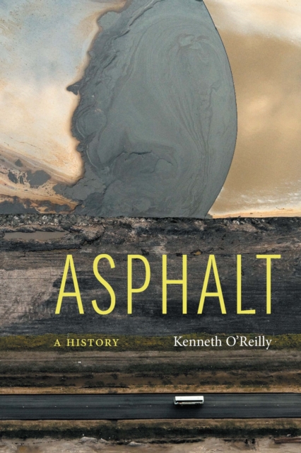 Asphalt : A History, Hardback Book